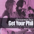 Get Your Phil by disappear fear