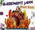 Good Luck by Basement Jaxx
