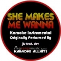 JLS Feat. Dev - She Makes Me Wanna (Karaoke Instrumental Version) by Karaoke All Hits
