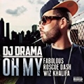 Oh My (feat. Fabolous, Roscoe Dash & Wiz Khalifa) by DJ Drama