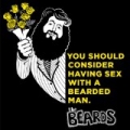 You Should Consider Having Sex With A Bearded Man by The Beards