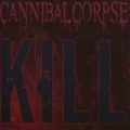 Kill by Cannibal Corpse
