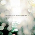 Don't Seem To Disappear At All by Dig Deeper