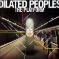 The Platform [Explicit] by Dilated Peoples