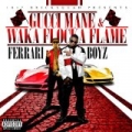 Ferrari Boyz (Deluxe) [Explicit] by Gucci Mane & Waka Flocka Flame