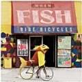 When Fish Ride Bicycles by The Cool Kids