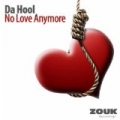 No Love Anymore by Da Hool