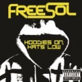 Hoodies On, Hats Low [Explicit] by FreeSol