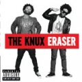 Eraser [Explicit] [+Digital Booklet] by The Knux
