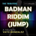 Badman Riddim (Jump) [A Tribute to Vato Gonzalez - The Mixes] (feat. Foreign Beggars) by The Tributers