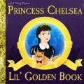 Lil' Golden Book by Princess Chelsea