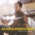 I Won't Let You Go by James Morrison