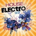 From House To Electro 3.0 by Various Artists