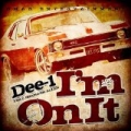 I'm On It (ft. Shamarr Allen) by Dee-1