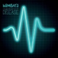 Our Perfect Disease by The Wombats