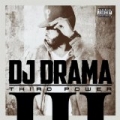 Third Power by DJ Drama
