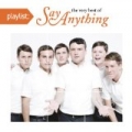 Playlist: The Very Best Of Say Anything by Say Anything