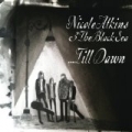 Nicole Atkins & The Black Sea... Till Dawn by Nicole Atkins