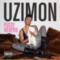 Pussy Weapon [Explicit] by Uzimon