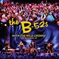 With The Wild Crowd! (Live In Athens, GA) by The B-52's