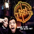 Blame It On The Blackout [Explicit] by Not Them