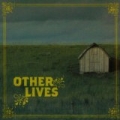 Other Lives by Other Lives