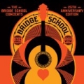 The Bridge School Concerts 25th Anniversary Edition by Various artists