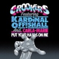 Put Your Hands On Me (feat. Kardinal Offishall, Carla-Marie) by Crookers