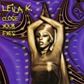 Close Your Eyes by Leila K