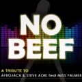 No Beef (Afrojack and Steve Aoki Feat Miss Palmer Tribute - the Mixes) by A Tributer