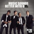 Music Sounds Better by Big Time Rush featuring Mann
