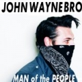 Man of the People by John Wayne Bro