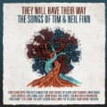 They Will Have Their Way - The Songs Of Tim & Neil Finn by Various artists