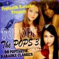 Poptastic Karaoke Presents - Top Off The Pops 3 Vol. 23 by Poptastic Karaoke