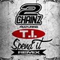 Spend It (Remix) (feat. T.I.) - Single [Explicit] by 2 Chainz Aka Tity Boi