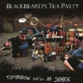 Tomorrow We'll Be Sober by Blackbeard's Tea Party