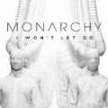 I Won't Let Go by Monarchy