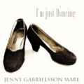 I'm Just Dancing by Jenny Gabrielsson Mare