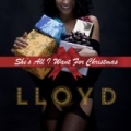 She's All I Want For Christmas by Lloyd