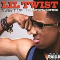 Turn't Up [Explicit] by Lil Twist