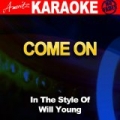 Come On (In the Style of Will Young) [Karaoke Version] by Ameritz Audio Karaoke