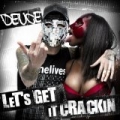 Let's Get It Crackin' [Explicit] by deuce