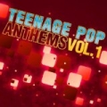 Teenage Pop Anthems - Vol.1 by Kick Back Ohio