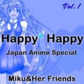 Happy Happy (Japan Anime Special) by Miku and Friends