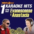Drew's Famous #1 Karaoke Hits: Sing Like Evanescense & Anastacia by The Karaoke Crew