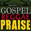 Gospel Reggae Praise by Christafari and Friends