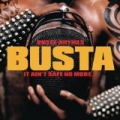 It Ain't Safe No More. . . by Busta Rhymes
