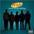 More About Nothing [Explicit] by Wale