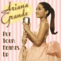 Put Your Hearts Up by Ariana Grande