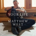 The Story Of Your Life by Matthew West